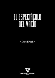 el espectáculo del vacío-david peak-9788412703498