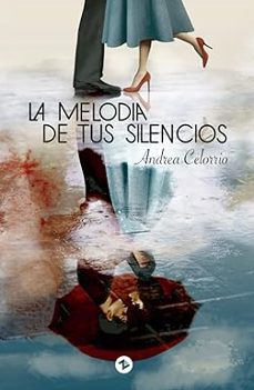la melodia de tus silencios-andrea celorrio bella-9788412753998