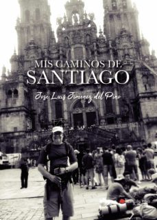 mis caminos de santiago-jose luis jimenez del pino-9788413043098