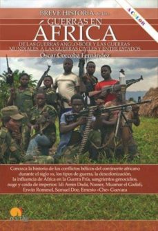 breve historia de las guerras de africa: de la guerra de los boer es y las guerras mundiales a las guerras civiles y entre estados-oscar corcoba fernandez-9788413050898