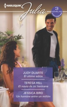 el ultimo adios - el novio de mi hermana - un hombre entre un millon (ebook)-judy duarte-teresa hill-jessica bird-9788413077598