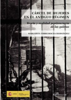 carcel de mujeres en el antiguo regimen.teoria y realidad penitenciaria de las galeras (ebook)-margarita torremocha hernandez-9788413240398
