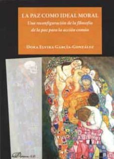 paz como ideal moral, la-dora elvira garcia gonzalez-9788413243498