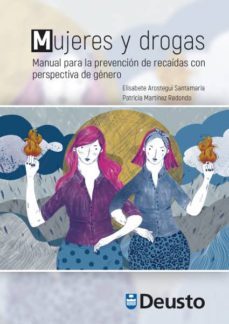 mujeres y drogas: manual para la prevencion de recaidas con perspectiva de genero-9788413250298