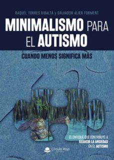 minimalismo para el autismo: cuando menos significa mas (ebook)-raquel torres ribalta-salvador alier forment-9788413311098