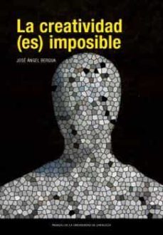 la creatividad (es) imposible (ebook)-jose angel bergua amores-9788413405001