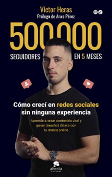500.000 seguidores en 5 meses-victor heras-9788413442198