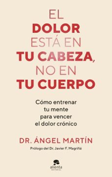 el dolor esta en tu cabeza, no en tu cuerpo (ebook)-angel martin-9788413444598