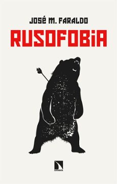 rusofobia: ensayo sobre prejuicios y propaganda-jose maria faraldo-9788413527598