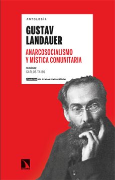 anarcosocialismo y mistica comunitaria-gustav landauer-9788413528298