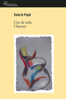 cuc de seda · claustre-valeria pujol i bosch-9788413562698