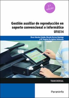 (uf0514) gestion auxiliar de reproduccion en soporte convencional o informatico-9788413661698