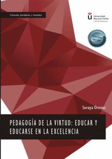 pedagogia de la virtud: educar y educarse en la excelencia. (ebook)-soraya oronoz-9788413778198