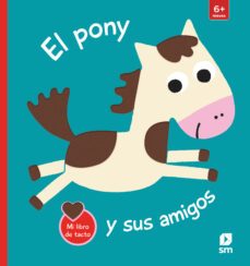 el pony y sus amigos (mi libro de tacto)-9788413923598
