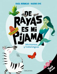 tuco dragon: de rayas es mi pijama. adivinanzas y trabalenguas-raul bermejo-9788414061398