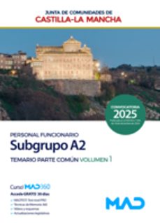 personal funcionario (subgrupo a2) de la administracion de la junta de comunidades de castilla-la mancha. temario común vol. 1-9788414290798