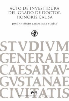 acto de investidura del grado de doctor honoris causa de jose antonio labordeta (ebook)-9788415031598