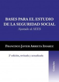 bases para el estudio de la seguridad social: ajustado al aees-francisco javier arrieta idiakez-9788415176398