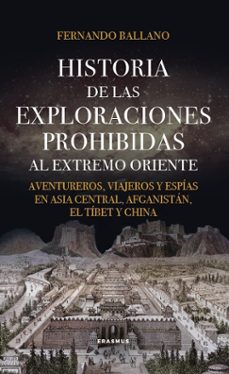 historia de las exploraciones prohibidas al extremo oriente-fernando ballano-9788415462798