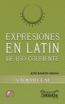 expresiones en latin de uso corriente: vademecum-jose ramon arana-9788415495598