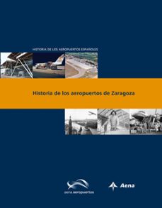 historia de los aeropuertos de zaragoza-luis utrilla navarro-9788415616498