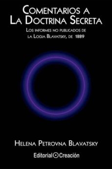 comentarios a la doctrina secreta, los informes publicados de la logia blavatsky, de 1889-helena petrovna blavatsky-9788415676898