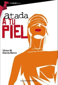 atada a tu piel-victor garcia barco-9788415747598