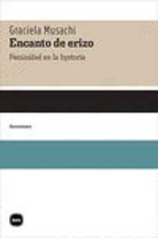 encanto de erizo. feminidad en la historia (ebook)-graciela musachi-9788415917298