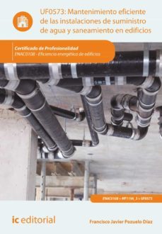 (i.b.d.) uf0573 mantenimiento eficiente de las instalaciones de fuministro de agua y saneamiento en edificios-9788415994398