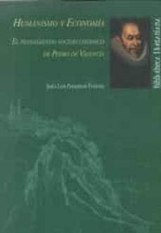 humanismo y economia: el pensamiento socioeconomico de pedro de valencia-jose luis paradinas fuentes-9788416061198