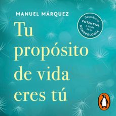 tu proposito de vida eres tu (audiolibro)-manuel marquez-9788416076598