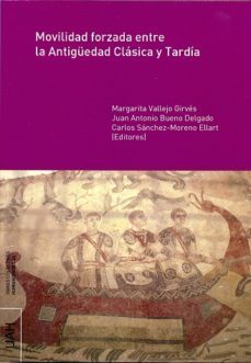 movilidad forzada entre la antiguedad clasica y tardia-margarita vallejo girves-9788416133598