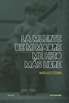 la muerte de mi madre me hizo mas libre-9788416227198