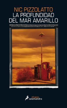 la profundidad del mar amarillo-nic pizzolatto-9788416237098