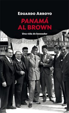 panama al brown: una vida de boxeador-eduardo arroyo rodriguez-9788416247998