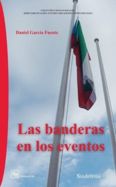 las banderas en los eventos-daniel garcia fuentes-9788416262298