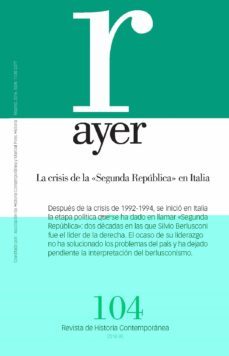 ayer 104: la crisis de la segunda republica en italia-9788416662098