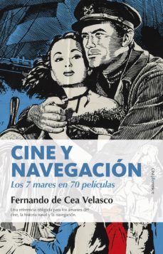 cine y navegacion: los siete mares en setenta peliculas-fernando de cea velasco-9788416750498