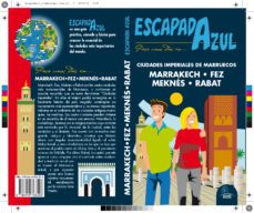 ciudades imperiales de marruecos: rabat-fez-marrakech-meknes 2017 (2ª ed.) (escapada azul)-9788416766598