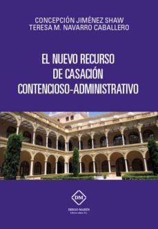 el nuevo recurso de casacion contencioso-administrativo-9788416870998