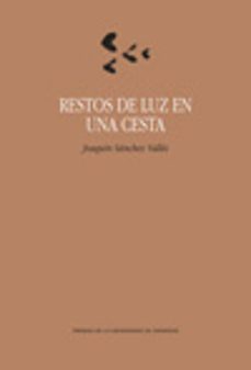 restos de luz en una cesta-joaquin sanchez valles-9788416935598