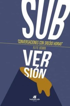 ¡subversion! conversaciones con srecko horvat-9788416946198
