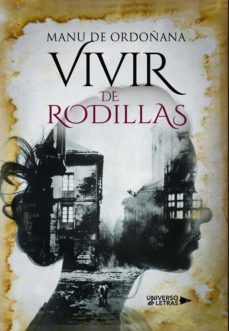 vivir de rodillas (ebook)-manu de ordoñana-9788417037598