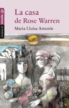la casa de rose warren-maria lluisa amoros-9788417050498