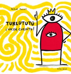 turlututu ¡vaya cuento!-herve tullet-9788417074098
