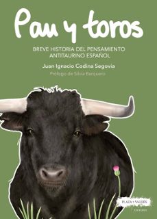 pan y toros: breve historia del pensamiento antitaurino español-9788417121198