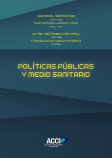 politicas publicas y medio sanitario (ebook)-esther noemi quesada barranco-francisco javier lopez fernandez-9788417267698