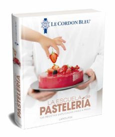 la escuela de pasteleria. le cordon bleu-9788417273798