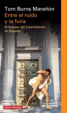 entre el ruido y la furia (ebook)-tom burns marañon-9788417355098