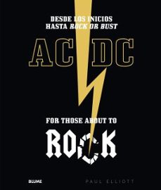 ac/dc. for those about to rock: desde los inicios hata rock or bust-paul eliot-9788417492298